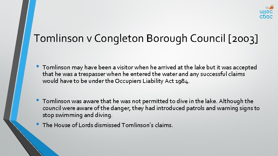 Tomlinson v Congleton Borough Council [2003] • Tomlinson may have been a visitor when