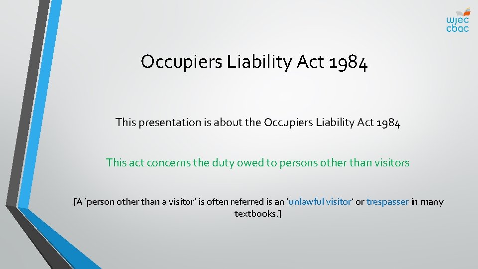 Occupiers Liability Act 1984 This presentation is about the Occupiers Liability Act 1984 This