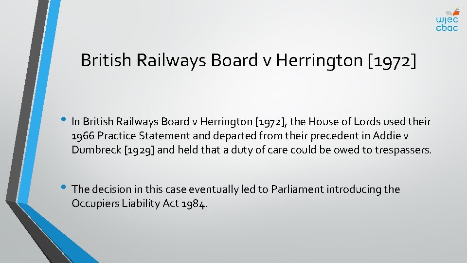 British Railways Board v Herrington [1972] • In British Railways Board v Herrington [1972],