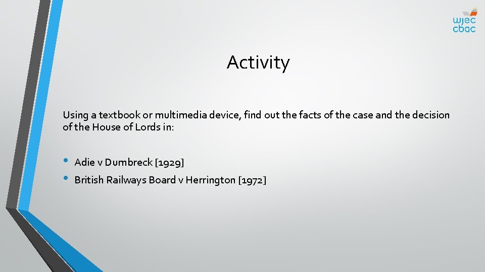 Activity Using a textbook or multimedia device, find out the facts of the case