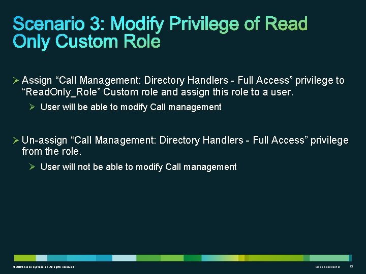 Ø Assign “Call Management: Directory Handlers - Full Access” privilege to “Read. Only_Role” Custom