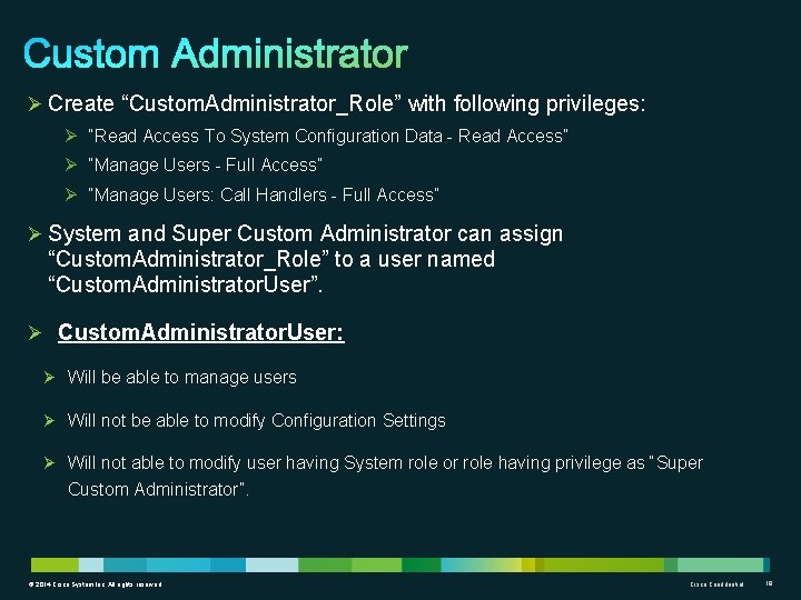 Ø Create “Custom. Administrator_Role” with following privileges: Ø “Read Access To System Configuration Data