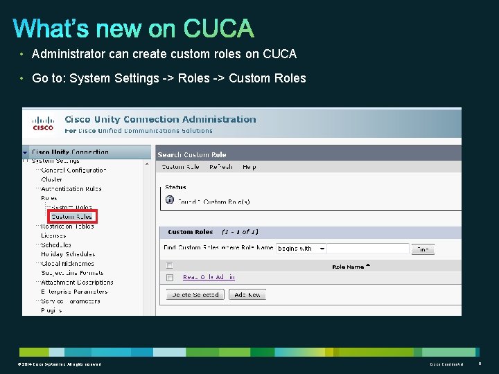  • Administrator can create custom roles on CUCA • Go to: System Settings