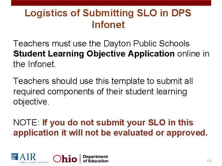 Logistics of Submitting SLO in DPS Infonet Teachers must use the Dayton Public Schools
