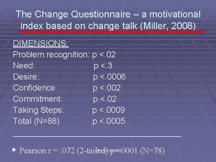 The Change Questionnaire – a motivational index based on change talk (Miller, 2008) DIMENSIONS: