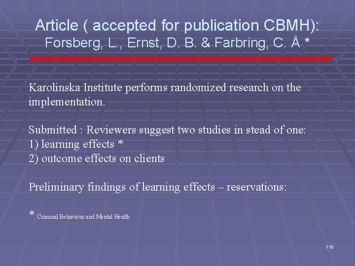 Article ( accepted for publication CBMH): Forsberg, L. , Ernst, D. B. & Farbring,