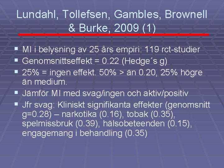 Lundahl, Tollefsen, Gambles, Brownell & Burke, 2009 (1) § § § MI i belysning