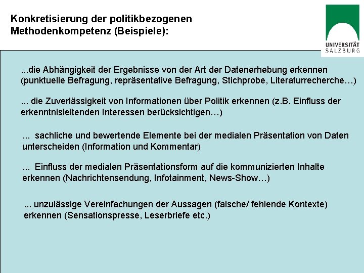 Konkretisierung der politikbezogenen Methodenkompetenz (Beispiele): . . . die Abhängigkeit der Ergebnisse von der