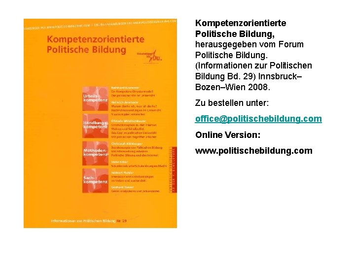 Kompetenzorientierte Politische Bildung, herausgegeben vom Forum Politische Bildung. (Informationen zur Politischen Bildung Bd. 29)