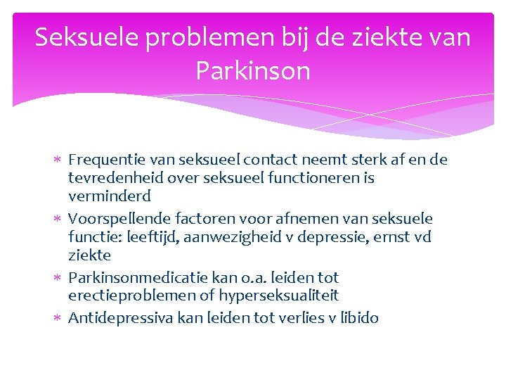 Seksuele problemen bij de ziekte van Parkinson Frequentie van seksueel contact neemt sterk af