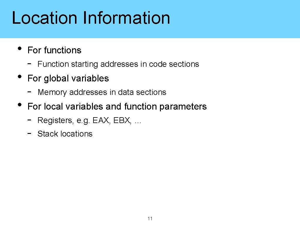 Location Information • • • For functions - Function starting addresses in code sections
