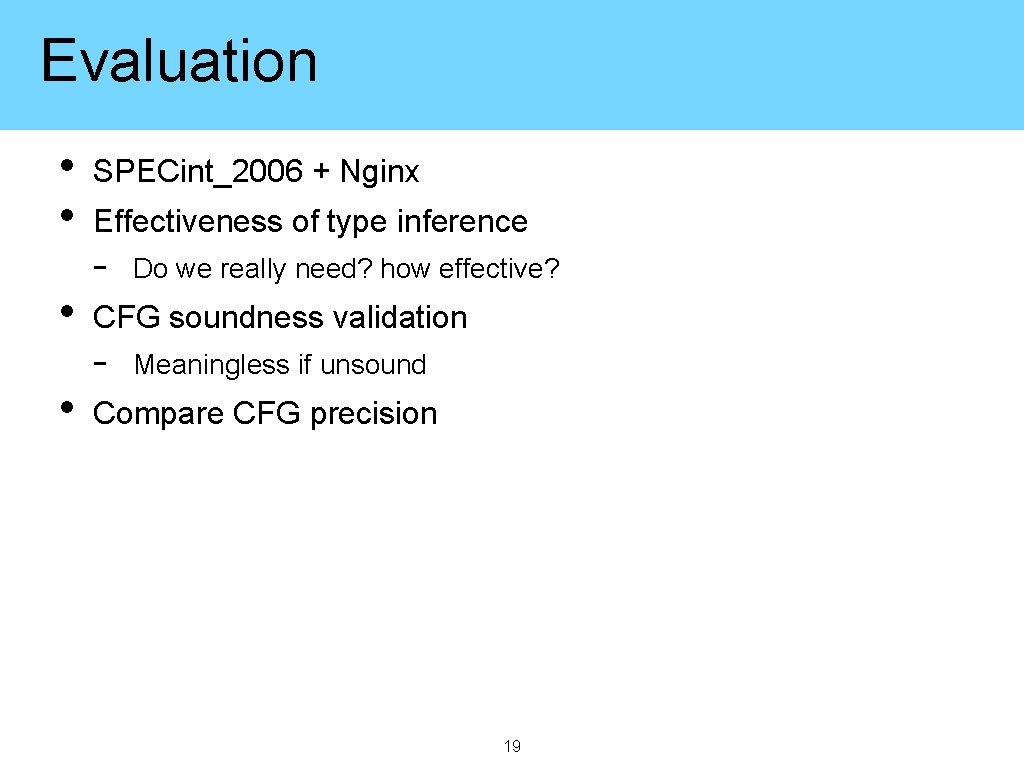 Evaluation • • SPECint_2006 + Nginx Effectiveness of type inference - Do we really