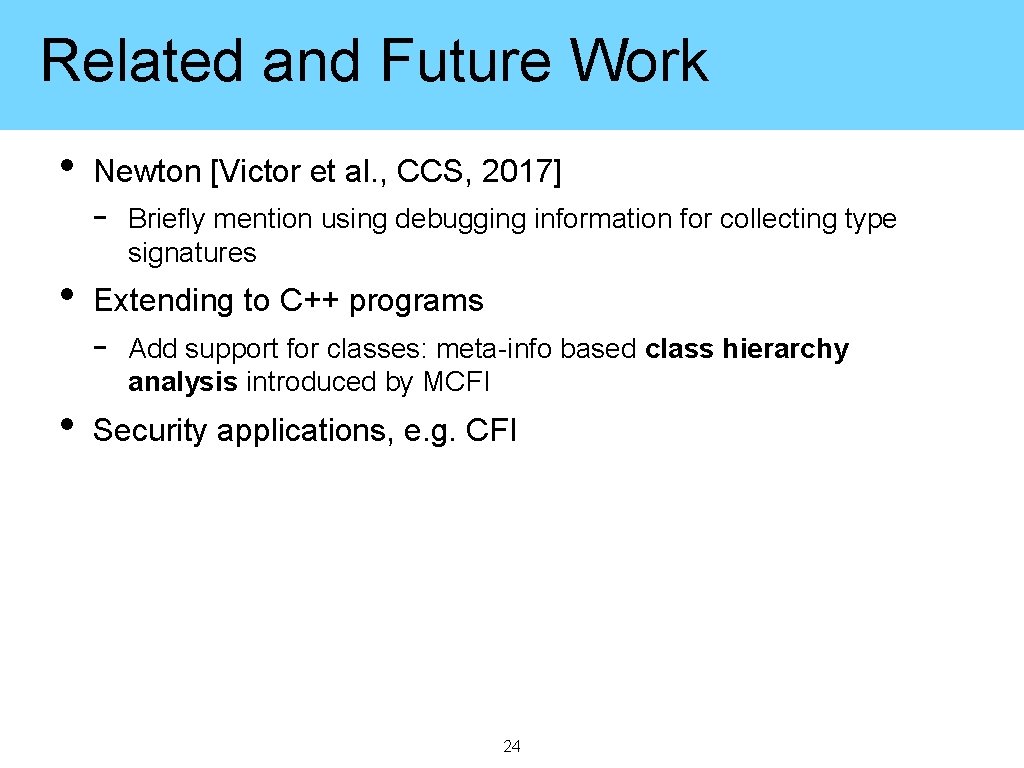 Related and Future Work • • • Newton [Victor et al. , CCS, 2017]