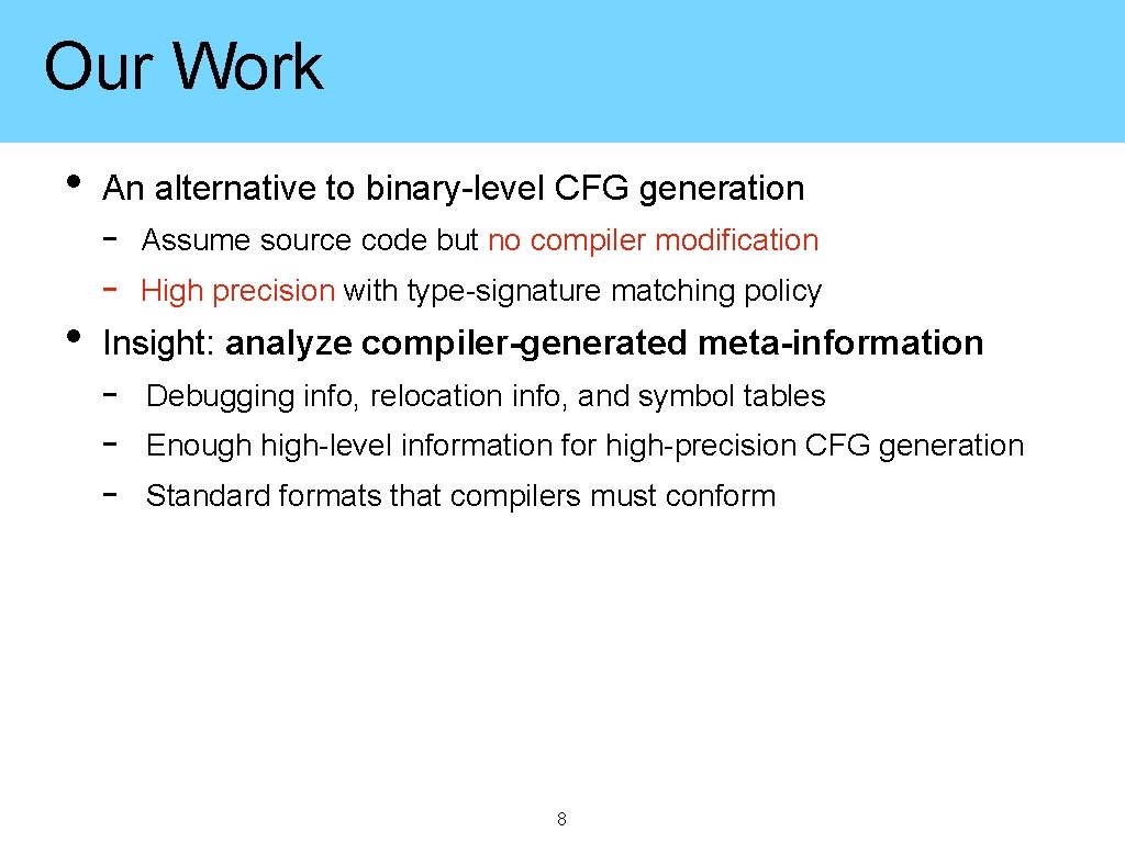 Our Work • • An alternative to binary-level CFG generation - Assume source code