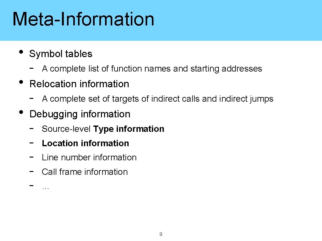 Meta-Information • • • Symbol tables - A complete list of function names and