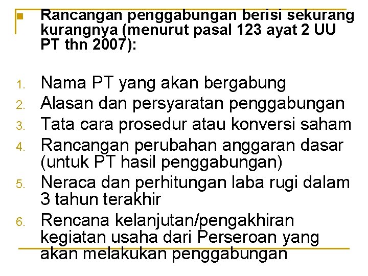 n 1. 2. 3. 4. 5. 6. Rancangan penggabungan berisi sekurangnya (menurut pasal 123