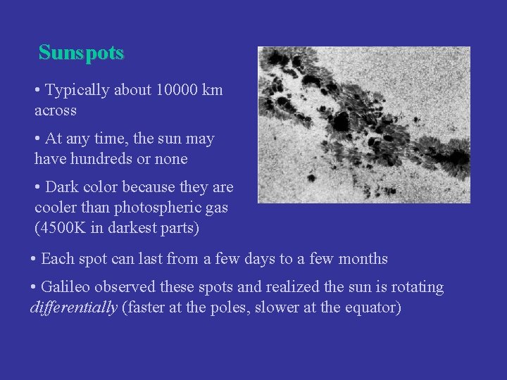 Sunspots • Typically about 10000 km across • At any time, the sun may