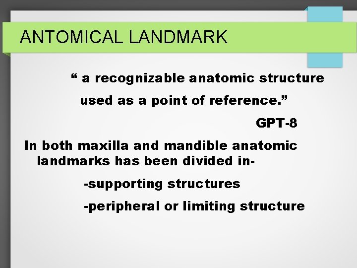 ANTOMICAL LANDMARK “ a recognizable anatomic structure used as a point of reference. ”