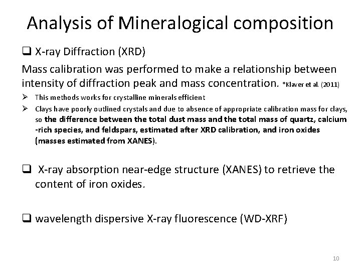 Analysis of Mineralogical composition q X-ray Diffraction (XRD) Mass calibration was performed to make