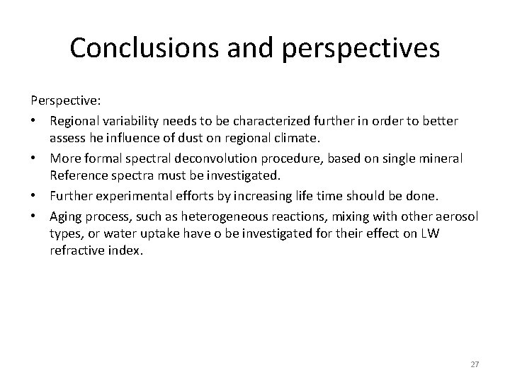 Conclusions and perspectives Perspective: • Regional variability needs to be characterized further in order