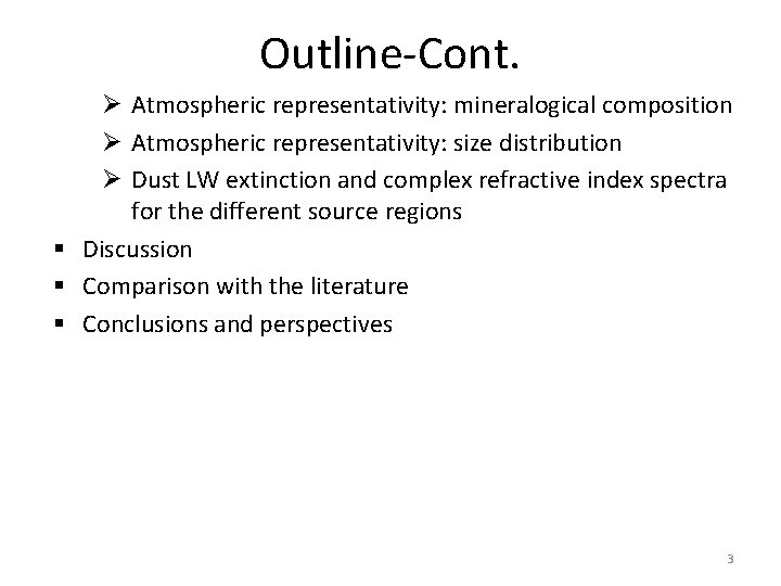 Outline-Cont. Ø Atmospheric representativity: mineralogical composition Ø Atmospheric representativity: size distribution Ø Dust LW