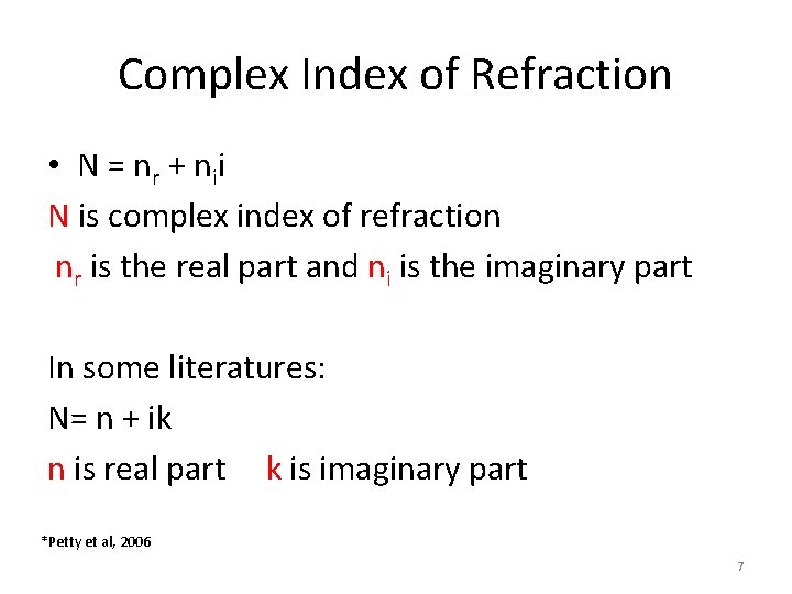 Complex Index of Refraction • N = nr + nii N is complex index