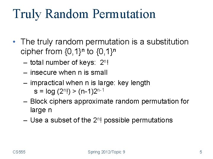 Truly Random Permutation • The truly random permutation is a substitution cipher from {0,