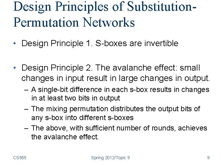 Design Principles of Substitution. Permutation Networks • Design Principle 1. S-boxes are invertible •