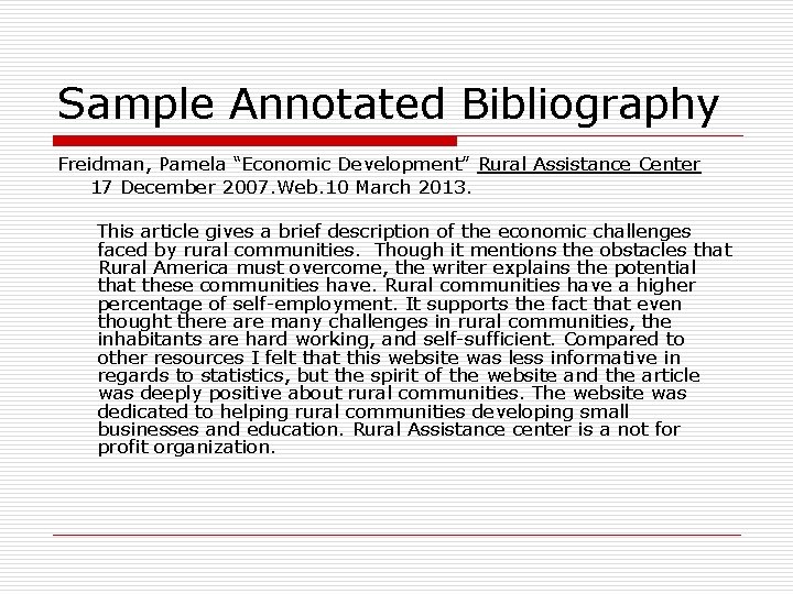 Sample Annotated Bibliography Freidman, Pamela “Economic Development” Rural Assistance Center 17 December 2007. Web.