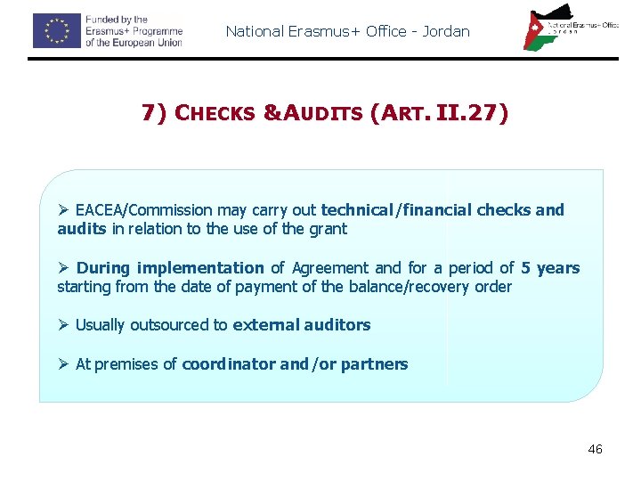 National Erasmus+ Office - Jordan 7) CHECKS & AUDITS (ART. II. 27) Ø EACEA/Commission