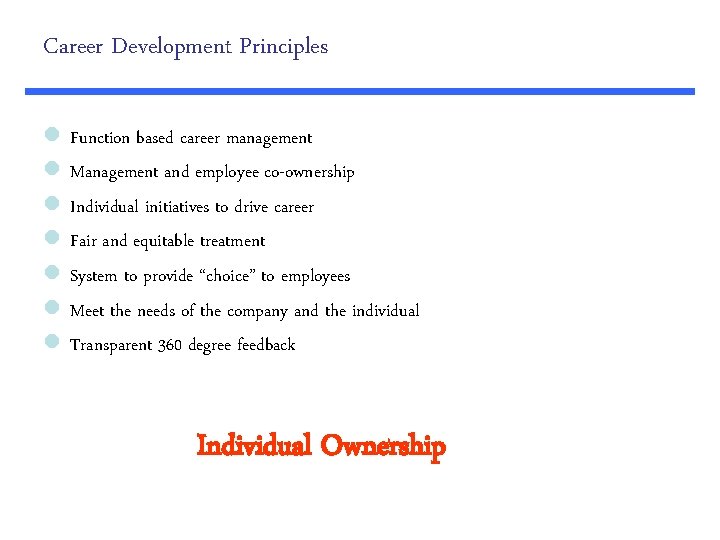 Career Development Principles l l l l Function based career management Management and employee
