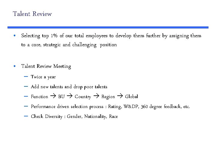 Talent Review • Selecting top 1% of our total employees to develop them further