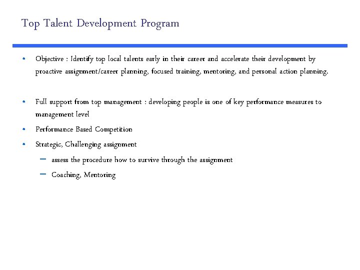 Top Talent Development Program • Objective : Identify top local talents early in their