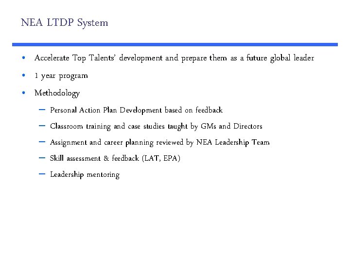 NEA LTDP System • Accelerate Top Talents’ development and prepare them as a future