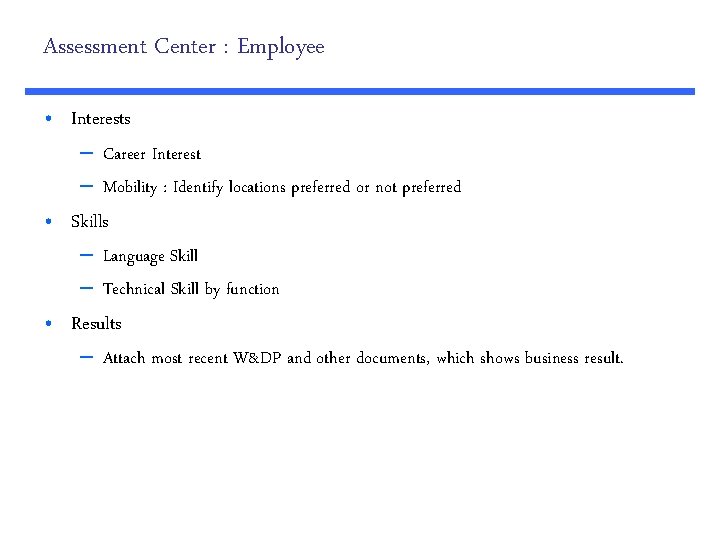 Assessment Center : Employee • Interests – Career Interest – Mobility : Identify locations