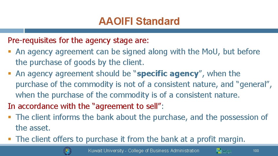 AAOIFI Standard Pre-requisites for the agency stage are: § An agency agreement can be