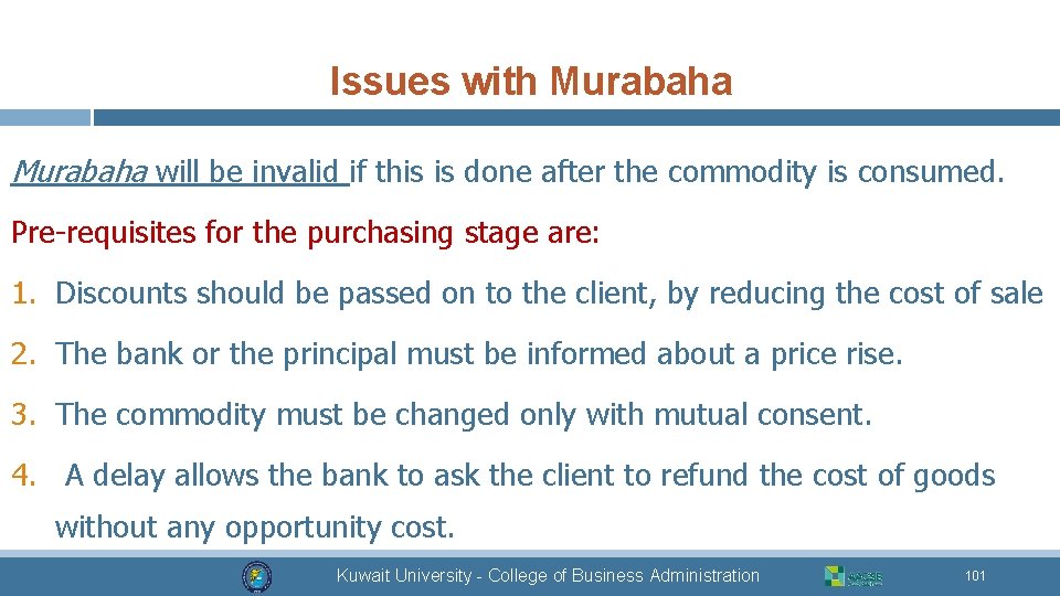 Issues with Murabaha will be invalid if this is done after the commodity is