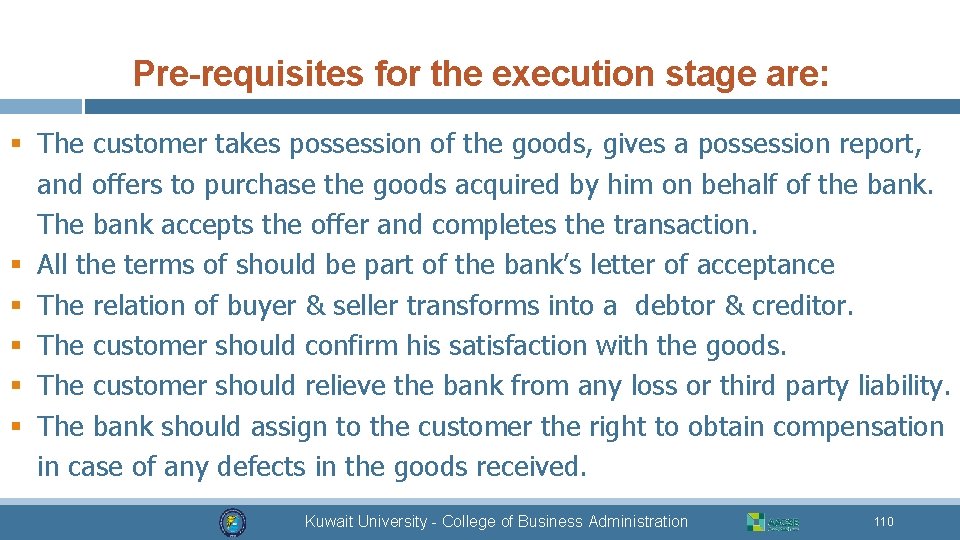 Pre-requisites for the execution stage are: § The customer takes possession of the goods,