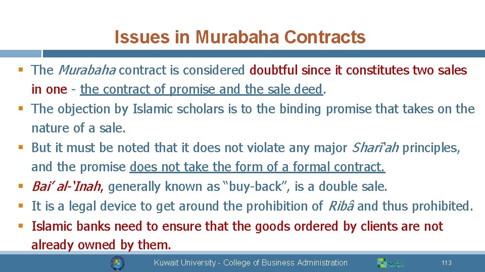 Issues in Murabaha Contracts § The Murabaha contract is considered doubtful since it constitutes