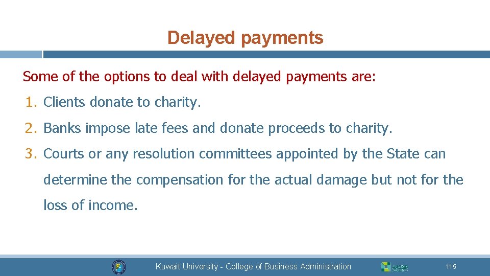 Delayed payments Some of the options to deal with delayed payments are: 1. Clients