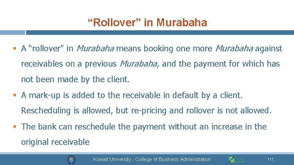 “Rollover” in Murabaha § A “rollover” in Murabaha means booking one more Murabaha against