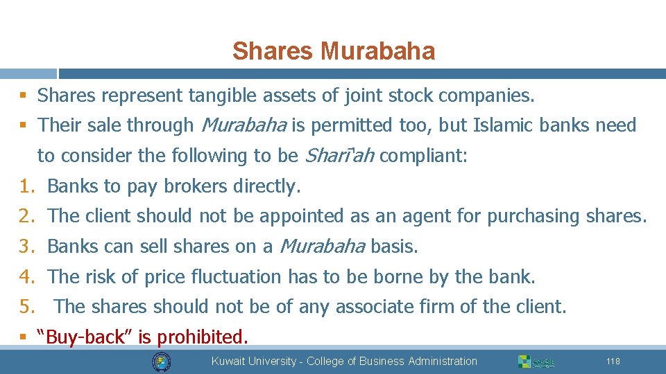 Shares Murabaha § Shares represent tangible assets of joint stock companies. § Their sale