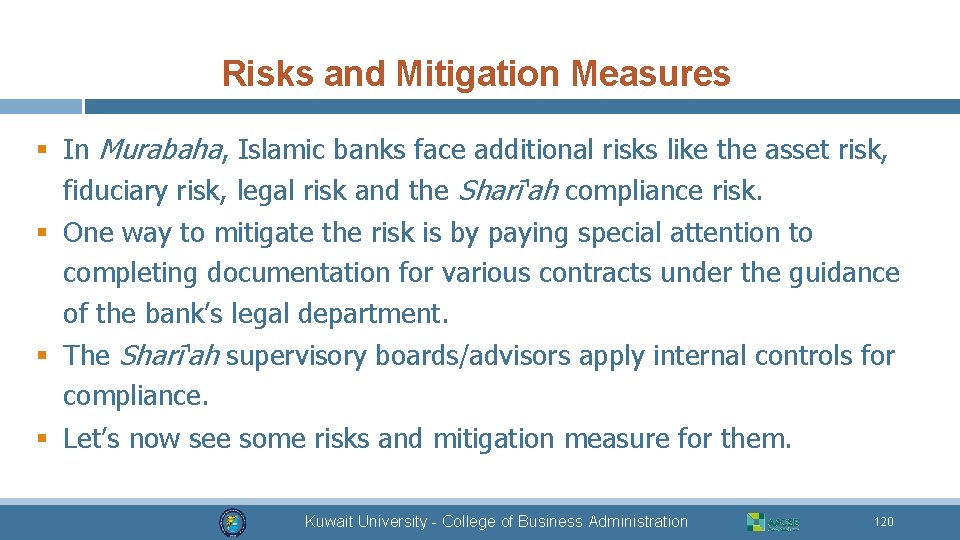 Risks and Mitigation Measures § In Murabaha, Islamic banks face additional risks like the