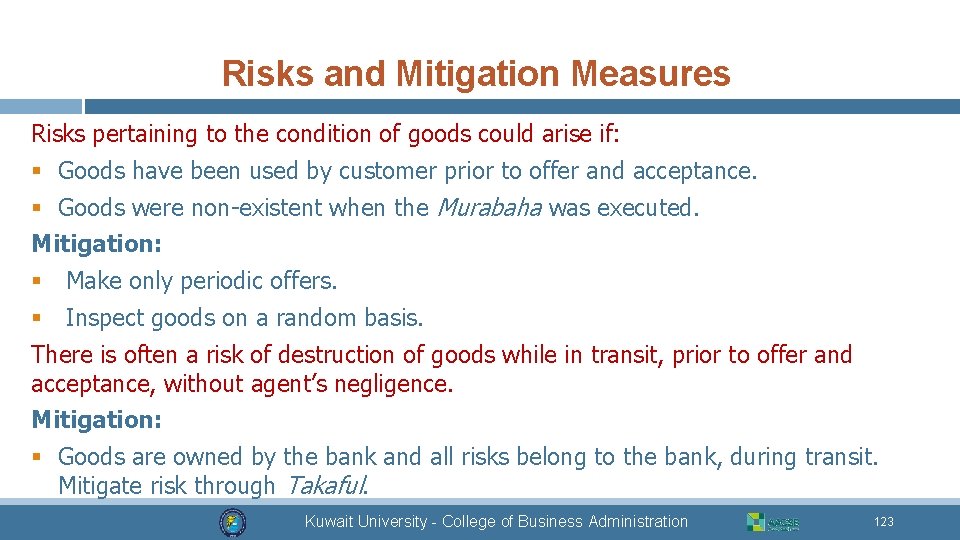 Risks and Mitigation Measures Risks pertaining to the condition of goods could arise if: