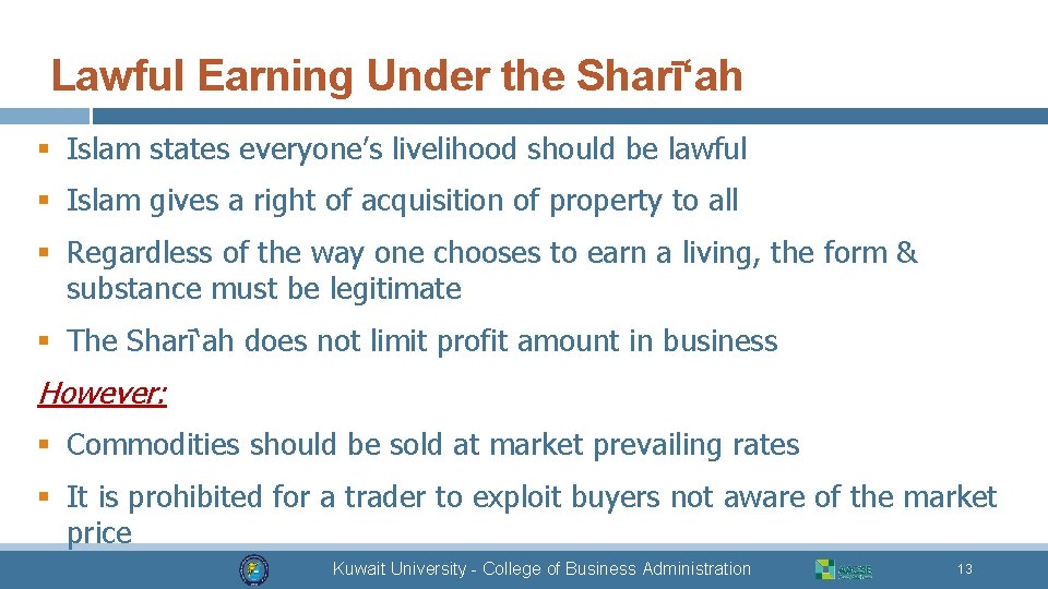 Lawful Earning Under the Sharī‘ah § Islam states everyone’s livelihood should be lawful §