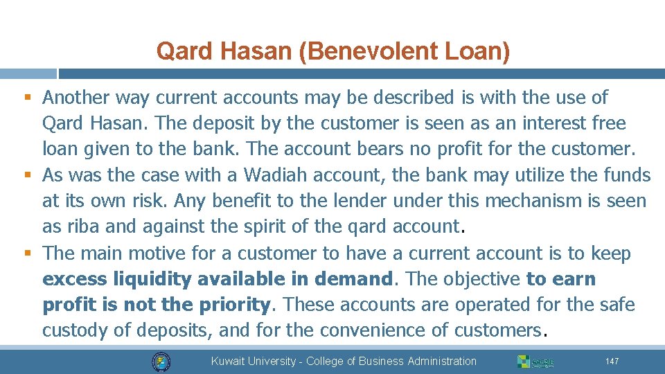 Qard Hasan (Benevolent Loan) § Another way current accounts may be described is with