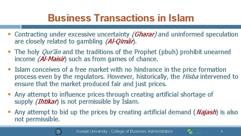 Business Transactions in Islam § Contracting under excessive uncertainty (Gharar) and uninformed speculation are