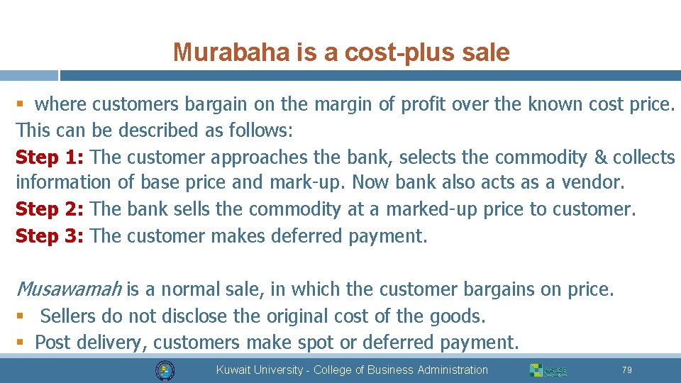 Murabaha is a cost-plus sale § where customers bargain on the margin of profit