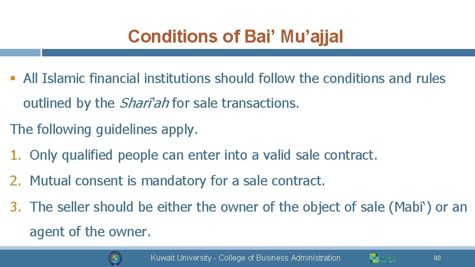 Conditions of Bai’ Mu’ajjal § All Islamic financial institutions should follow the conditions and