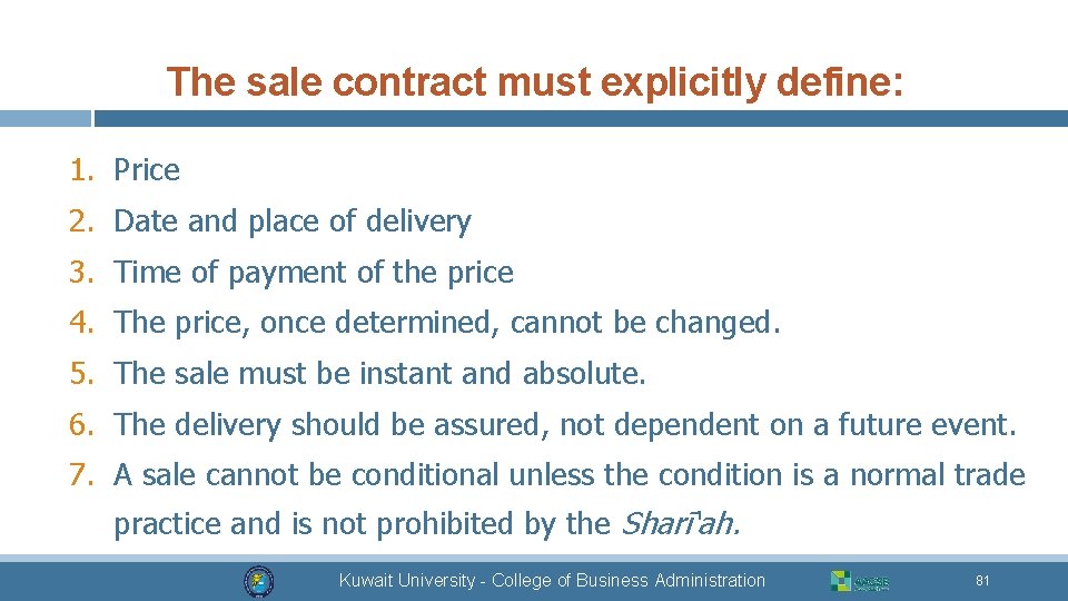 The sale contract must explicitly define: 1. Price 2. Date and place of delivery